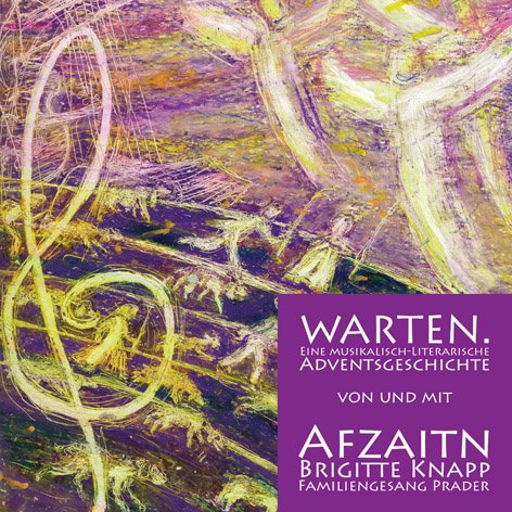 afzaitn Brigitte Knapp, Familiengesang Prader Warten. Eine musikalisch-literarische Adventsgeschichte